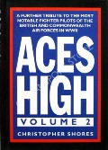 Book cover of Aces High - The Fighter Aces of the British and Commonwealth Air Forces in World War II by SHORES, Christopher & WILLIAMS, Clive 